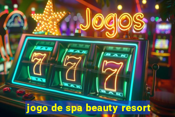 jogo de spa beauty resort